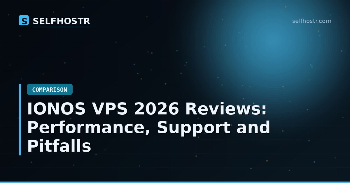 IONOS VPS 2026 Reviews: Performance, Support and Pitfalls