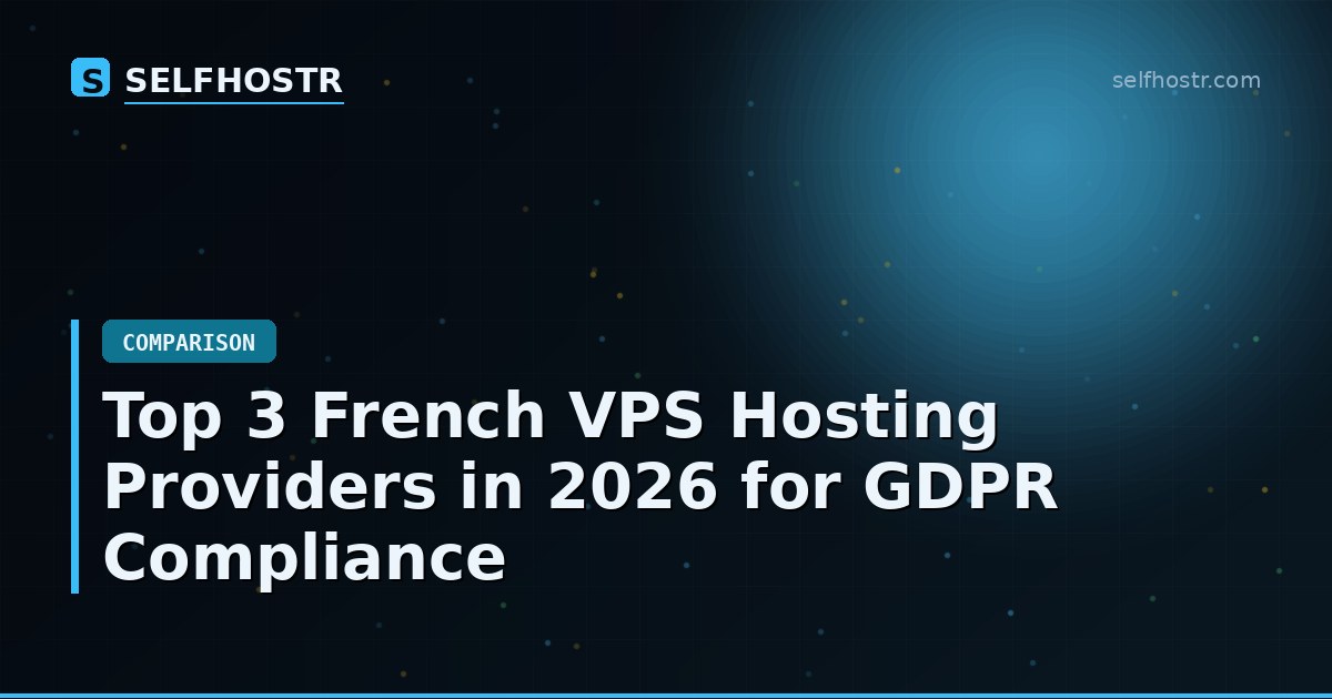 Top 3 French VPS Hosting Providers in 2026 for GDPR Compliance