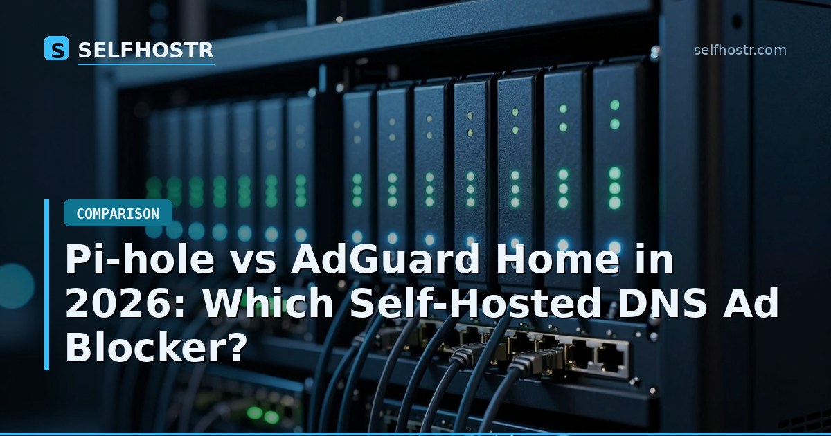 Pi-hole vs AdGuard Home in 2026: Which Self-Hosted DNS Ad Blocker?