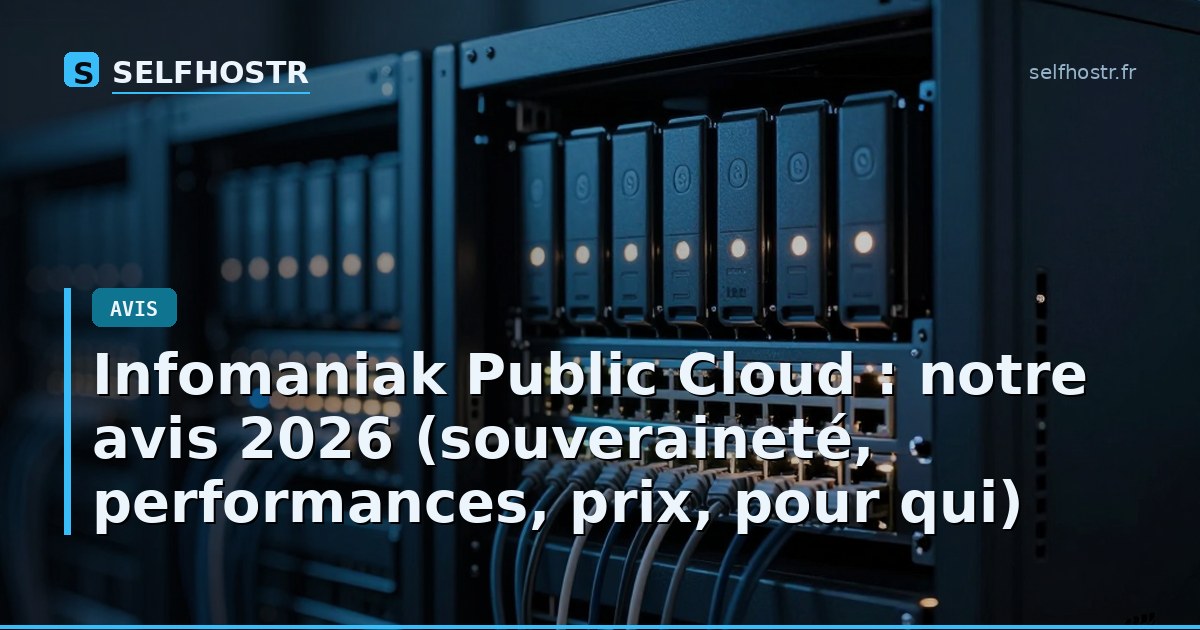 Infomaniak Public Cloud: Our 2026 Review (Sovereignty, Performance, Pricing, Target Audience)