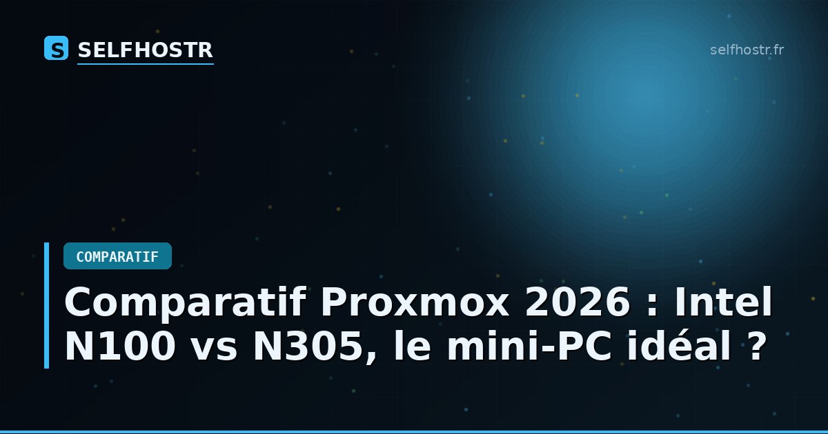 Proxmox 2026 Comparison: Intel N100 vs N305, the Ideal Mini-PC?