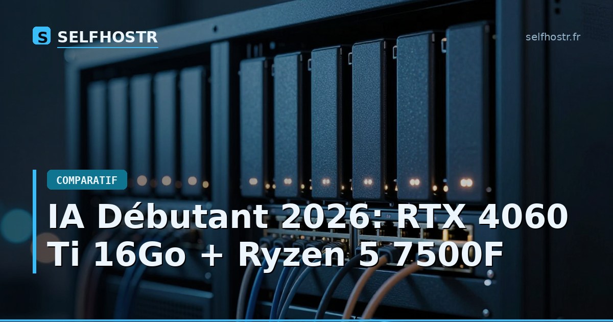 Beginner AI 2026: RTX 4060 Ti 16GB + Ryzen 5 7500F