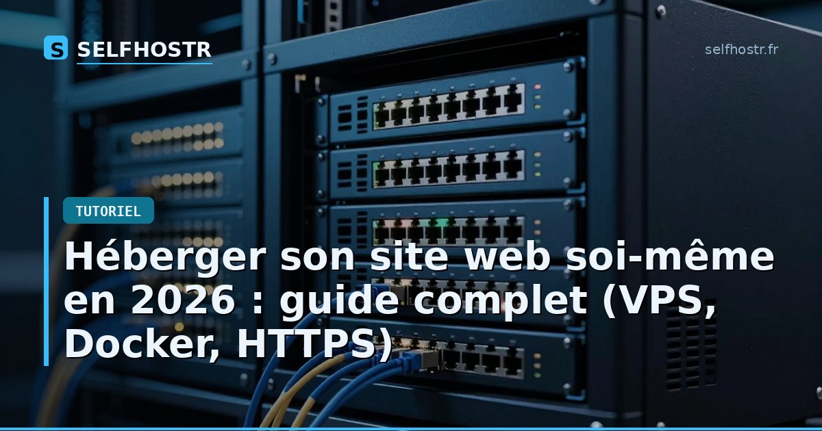 Self-Hosting Your Website in 2026: Complete Guide (VPS, Docker, HTTPS)