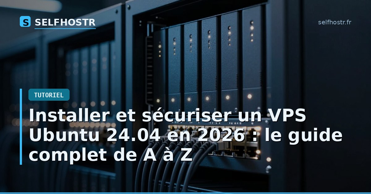 Install and Secure an Ubuntu 24.04 VPS in 2026: The Complete A to Z Guide