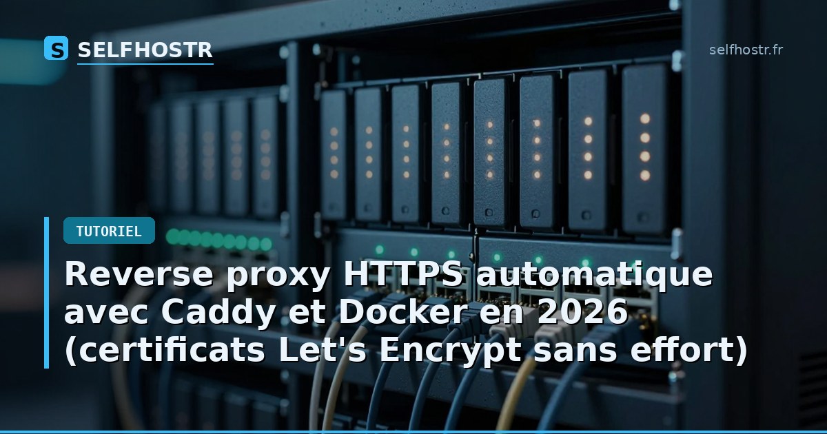 Automated HTTPS Reverse Proxy with Caddy and Docker in 2026 (Effortless Let's Encrypt Certs)