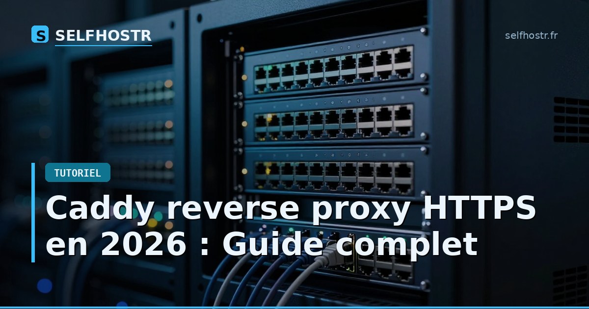 Caddy HTTPS Reverse Proxy in 2026: Complete Guide