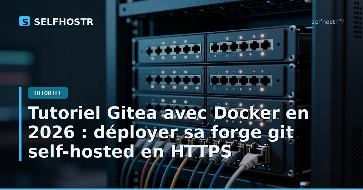 Gitea with Docker in 2026: Deploy a Self-Hosted Git Forge with HTTPS