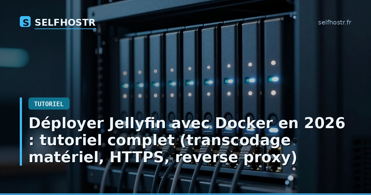 Deploy Jellyfin with Docker in 2026: Complete Guide (Hardware Transcoding, HTTPS, Reverse Proxy)