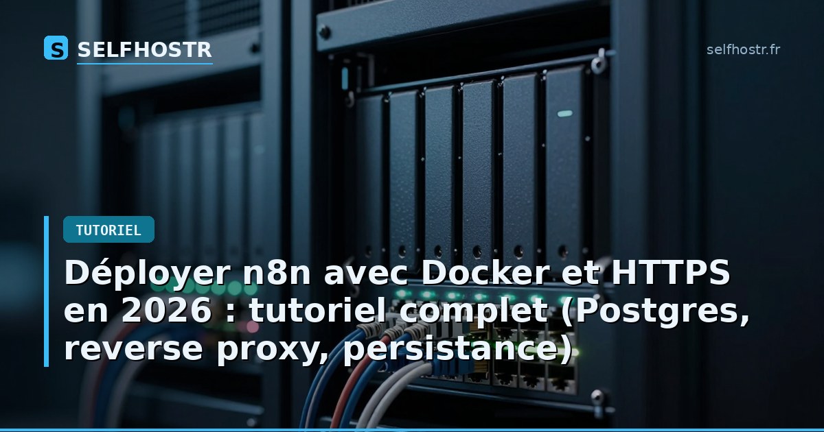 Deploy n8n with Docker and HTTPS in 2026: Complete Tutorial (Postgres, Reverse Proxy, Persistence)