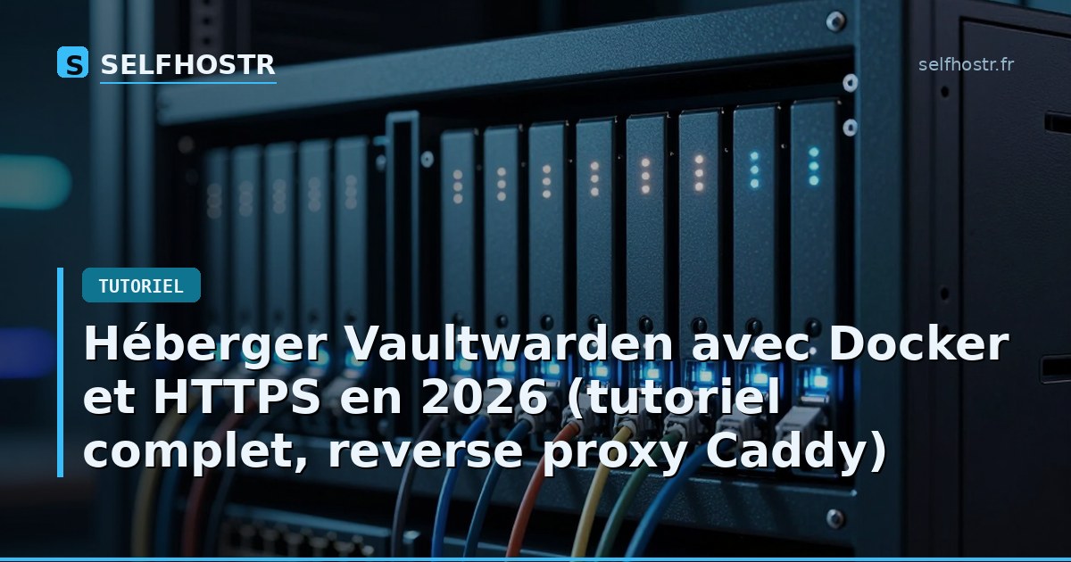 Host Vaultwarden with Docker and HTTPS in 2026 (Complete Tutorial, Caddy Reverse Proxy)
